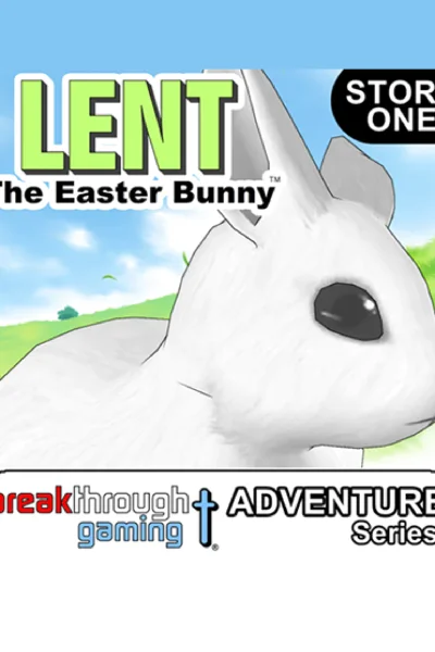 Lent: The Easter Bunny - Lent's Adventure: Story One