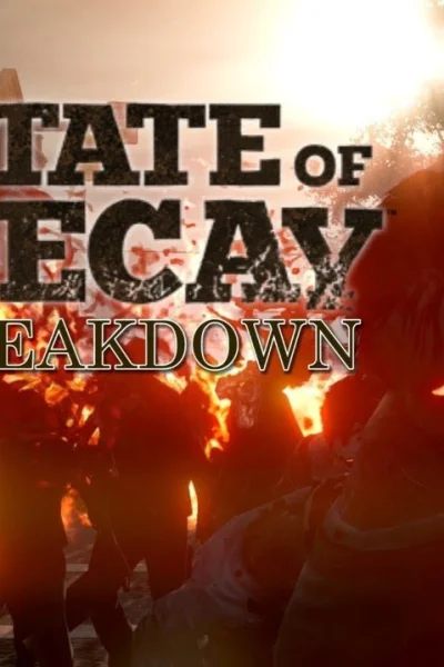 State of Decay: Breakdown