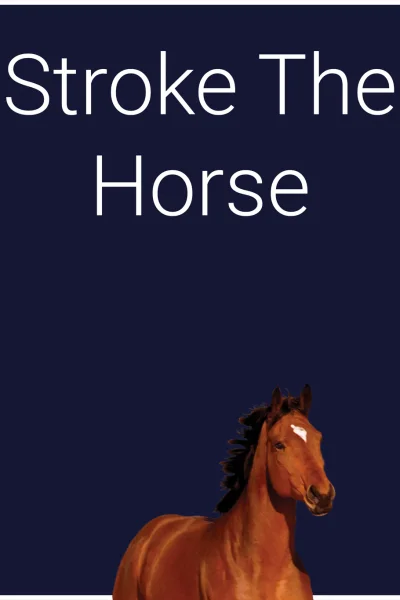 Stroke the Horse