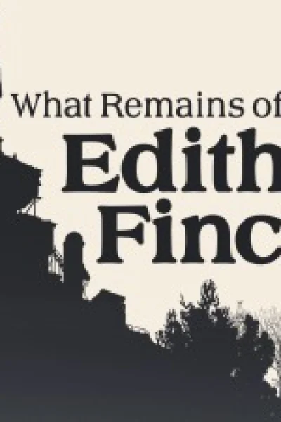 What Remains of Edith Finch