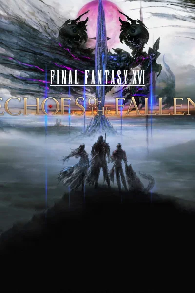 Final Fantasy XVI: Echoes of the Fallen