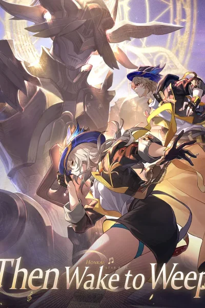 Honkai: Star Rail - Then Wake to Weep