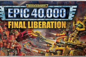 Final Liberation: Warhammer Epic 40,000 (Classic)