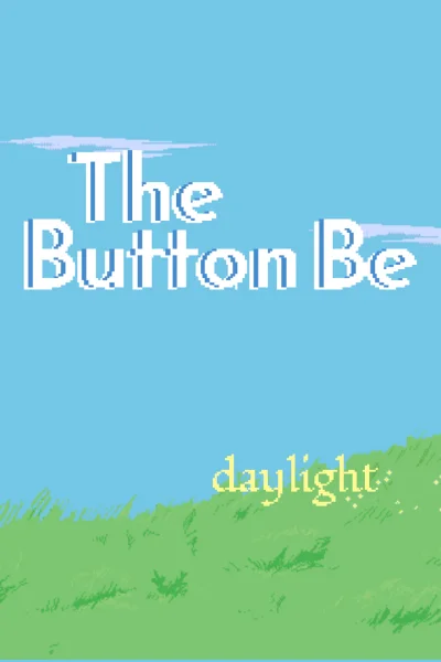 The Button Be: Daylight