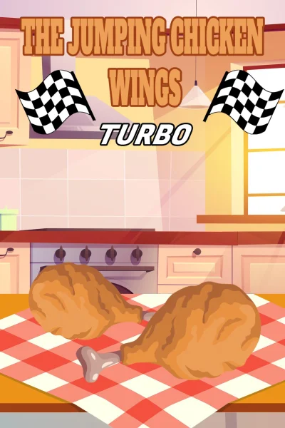 The Jumping Chicken Wings: Turbo