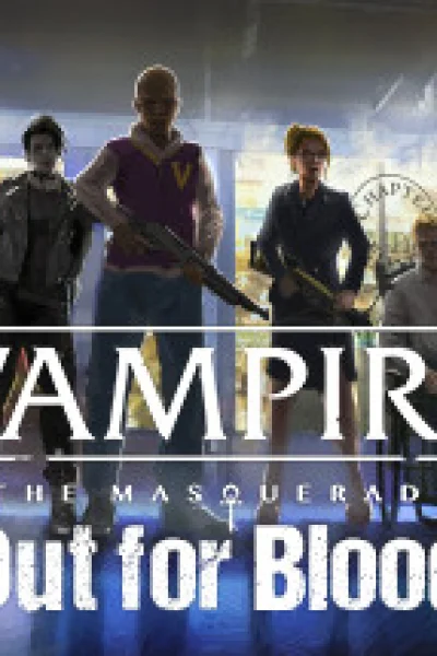Vampire: The Masquerade — Out for Blood