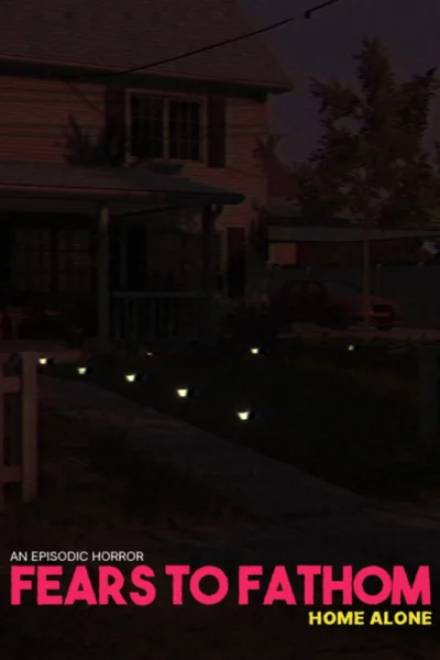 Fears to Fathom: Home Alone