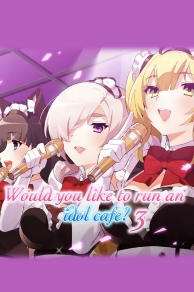 Would You Like to Run an Idol Café? 3