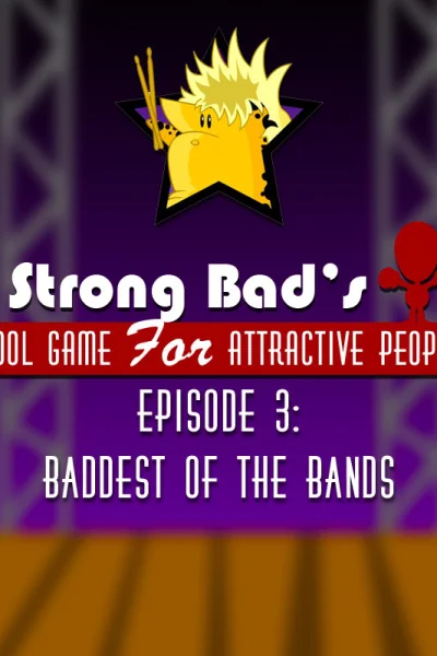 Strong Bad's Cool Game for Attractive People Episode 3: Baddest of the Bands