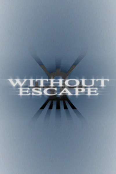 Without Escape
