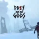 Annunciato Prey for the Gods per Computer e Mac